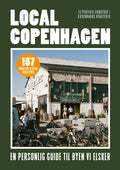 Local Copenhagen - En personlig guide til byen vi elsker